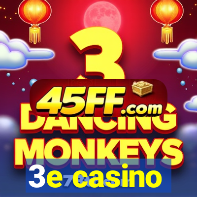 3e casino